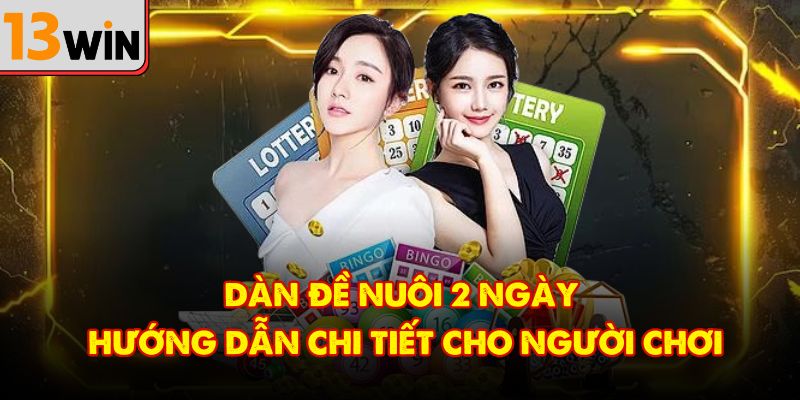 Dàn Đề Nuôi 2 Ngày – Hướng Dẫn Chi Tiết Cho Người Chơi