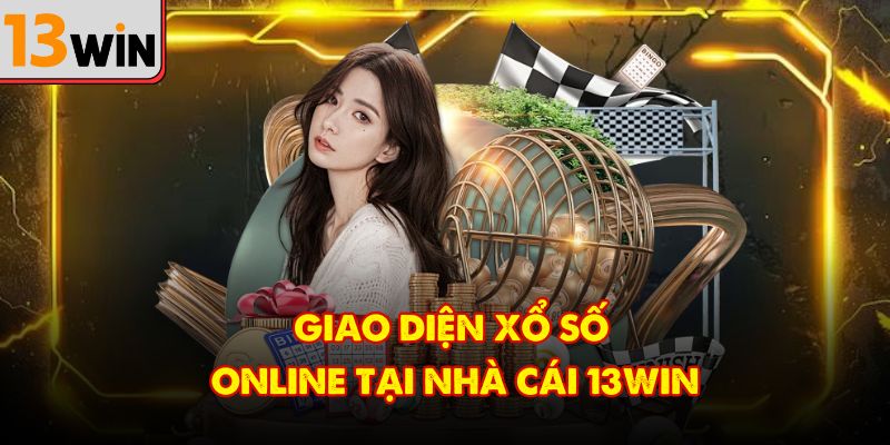 Giao diện xổ số online tại nhà cái 13Win