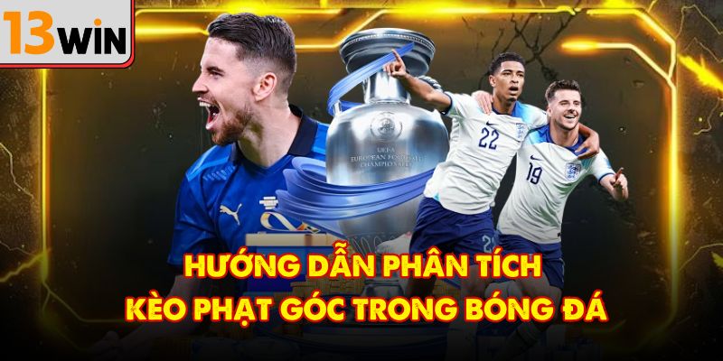 Hướng dẫn phân tích kèo phạt góc trong bóng đá