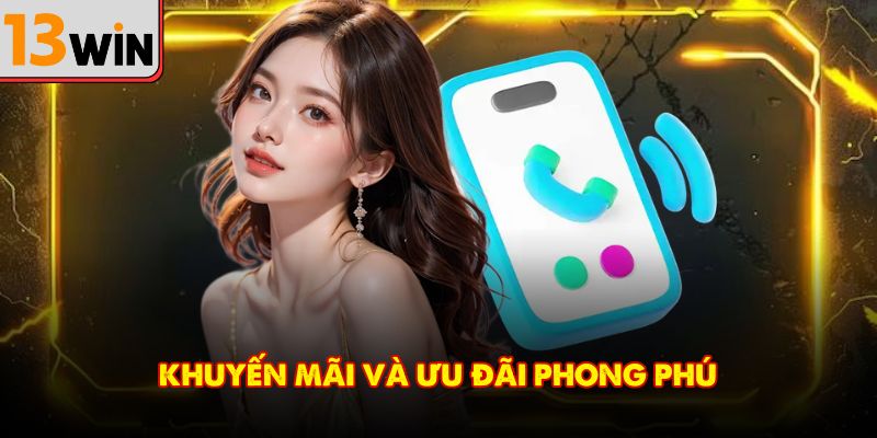 Khuyến mãi và ưu đãi phong phú