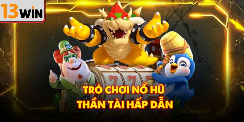 Nổ hũ Thần Tài là game thu hút người chơi mạnh mẽ